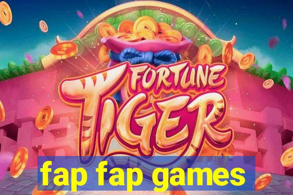 fap fap games